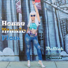 Download track House Music Flow (Edit) Delilah Latina Princess