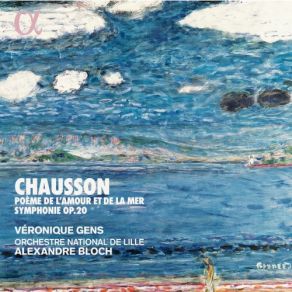 Download track Symphonie En Si Bémol Majeur, Op. 20 III. Animé Véronique Gens, Orchestre National De Lille, Alexandre Bloch