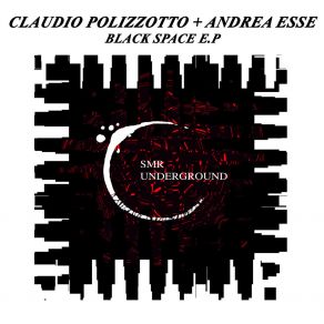 Download track Black Space (Claudio Polizzotto Remix) Andrea EsseClaudio Polizzotto