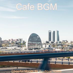 Download track Thrilling Backdrop For Hip Cafes Cafe BGM