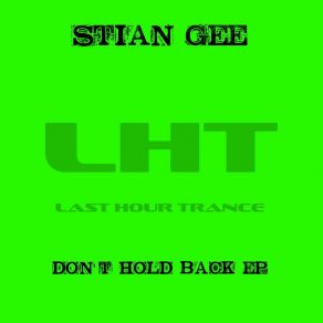 Download track Don't Hold Back (Euphoric Hardstyle Mix) Stian Gee