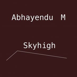 Download track Skyhigh Abhayendu M