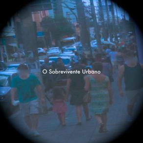 Download track Se Você Só Pensa Em Bobagem O Sobrevivente Urbano