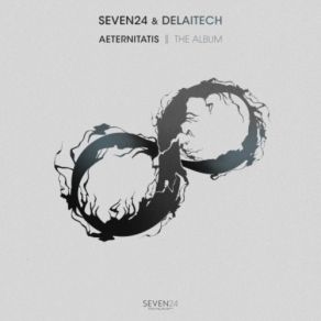 Download track Aeternitatis (Intro Mix) Seven24, Delaitech