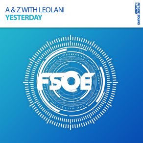 Download track Yesterday (Extended Mix) A & Z, Leolani