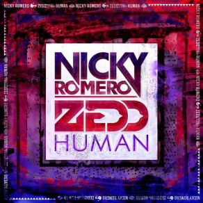 Download track Human (Original Mix) Zedd, Liz, Nicky Romero