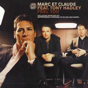 Download track Feel You (World Clique Remix) Tony Hadley, Claude, Marc