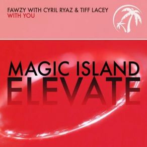 Download track With You Tiff Lacey, Cyril Ryaz, FAWZY