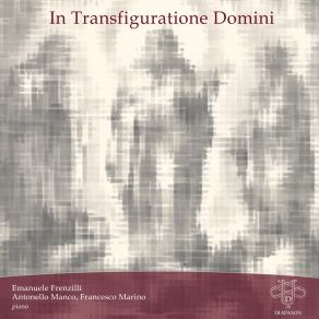 Download track In Festo Transfigurationis Domini Nostri Jesu Christi, S. 188 / R. 74 Francesco Marino, Emanuele Frenzilli, Antonello Manco