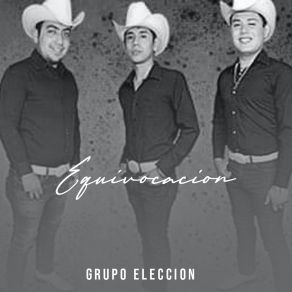 Download track Equivocacion Grupo Eleccion