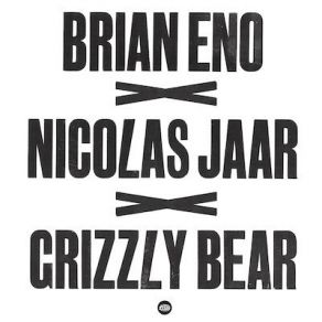 Download track Sleeping Ute Brian Eno, Nicolas Jaar, Grizzly Bear