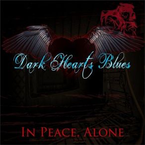 Download track In Peace, Alone Dark Hearts Blues