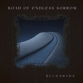 Download track Road Of Endless Sorrow Blueshade