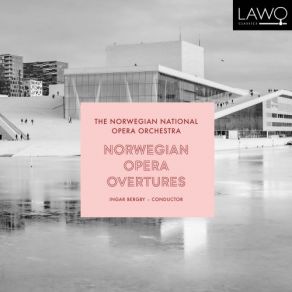 Download track Der Recke Von Lyrskovsheid: Ouverture Norwegian National Opera Orchestra