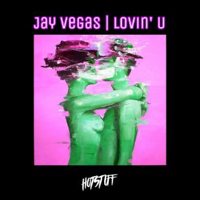 Download track Lovin' U (Original Mix) Jay Vegas