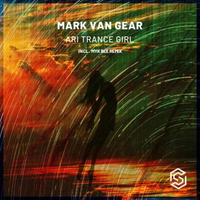 Download track Ari Trance Girl (Myk Bee Remix) Mark Van GearMyk Bee