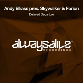 Download track Delayed Departure (Original Mix) Skywalker, Andy Elliass, Forion