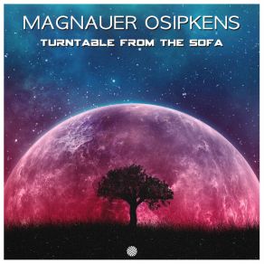 Download track Turntable From The Sofa Magnauer Osipkens