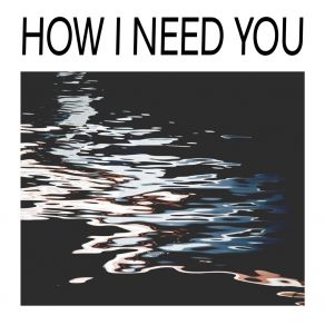 Download track How I Need You SUPERNOVA 1006