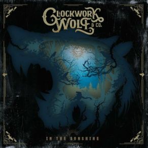 Download track In The Sunshine Clockwork Wolf