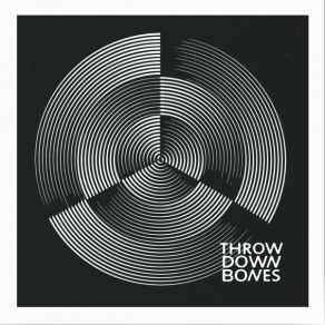 Download track It's All Around Us Throw Down Bones