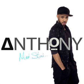 Download track Mai Stai Anthony