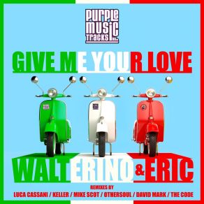 Download track Give Me Your Love (Radio Edit) Walterino