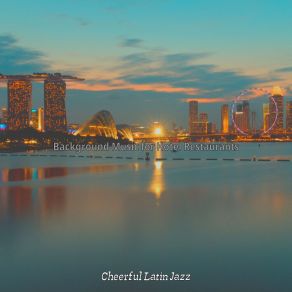 Download track Heavenly Backdrops For Hotel Restaurants Cheerful Latin Jazz