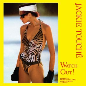 Download track Watch Out! (A. P. Mono Dance Remix Instrumental) Jackie Touché