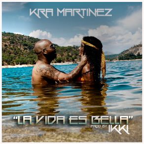 Download track La Vida Es Bella Kra Martinez