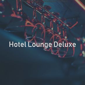 Download track Brilliant Restaurants Hotel Lounge Deluxe