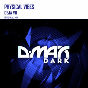 Download track Deja Vu (Original Mix) Physical Vibes