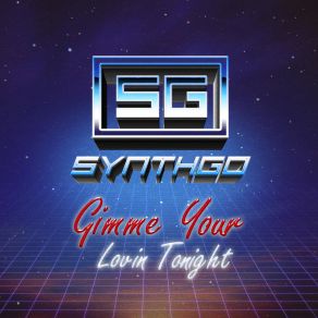 Download track Gimme Your Lovin Tonight Synthgo