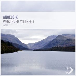 Download track Whatever You Need (Original Vocal Mix) Angelo-K