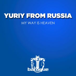 Download track My Way Is Heaven (Gt Remix) Yuriy From Russia