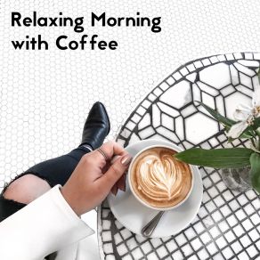 Download track Relaxing Morning Jazz Relax AcademyGold Lounge, Good Time House, Family Smooth Jazz Academy