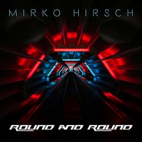 Download track Round And Round (Instrumental Version) Mirko Hirsch