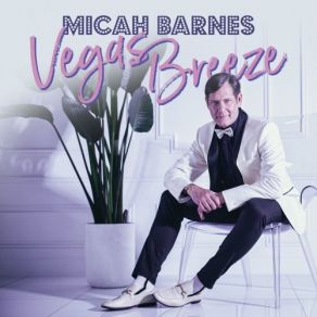 Download track Vegas Breeze Micah Barnes