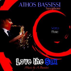 Download track Love The Sax (Saxophone) Athos BassissiSaxophone