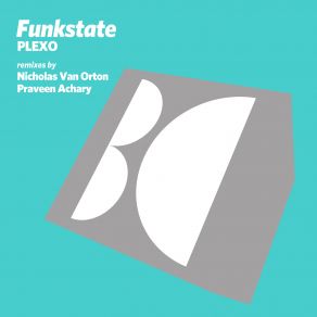 Download track Plexo (Original Mix) Praveen Achary, Nicholas Van Orton, FunkState