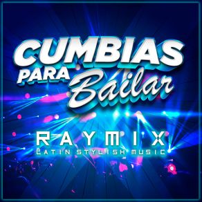 Download track Tú Eres La Razón (Electrocumbia Remake) Raymix