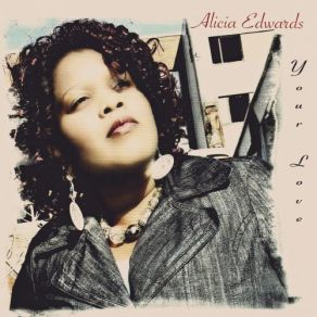 Download track Your Love Alicia Edwards