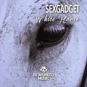 Download track White Horse (Extended Mix) Sexgadget