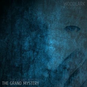 Download track The Grand Mystery Woodlark