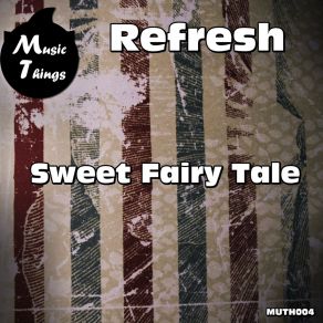 Download track Sweet Fairy Tale Refresh