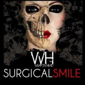 Download track Surgical Smile Weapon Head