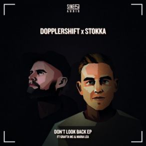 Download track Don't Look Back Stokka, DopplershiftGrafta MC