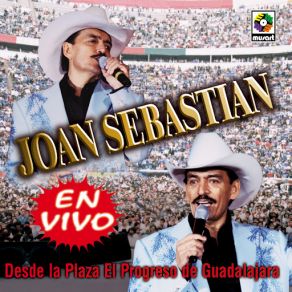 Download track Aunque Me Duela El Alma (En Vivo) Joan Sebastián