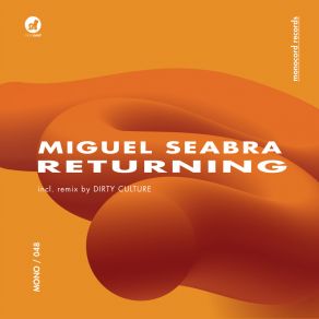 Download track Returning (Dirty Culture Terrace Mix) Miguel SeabraDirty Culture