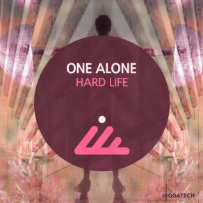 Download track Hard Life (Original Mix) One Alone